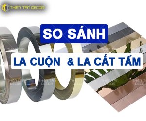 so sánh la inox cắt từ tấm và la cuộn inox